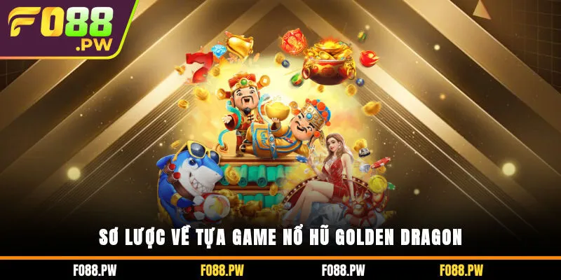 nổ hũ Golden Dragon